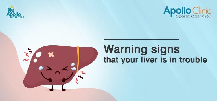 Warning Signs that your liver is in Trouble